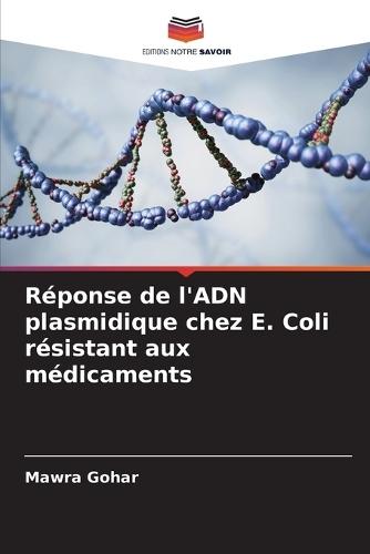 Réponse de l'ADN plasmidique chez E. Coli résistant aux médicaments