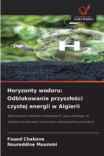 Horyzonty wodoru: Odblokowanie przyszlo&#347;ci czystej energii w Algierii