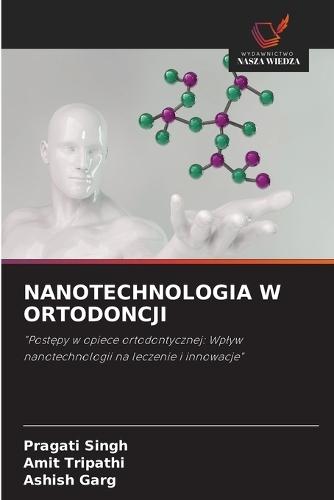 Nanotechnologia W Ortodoncji