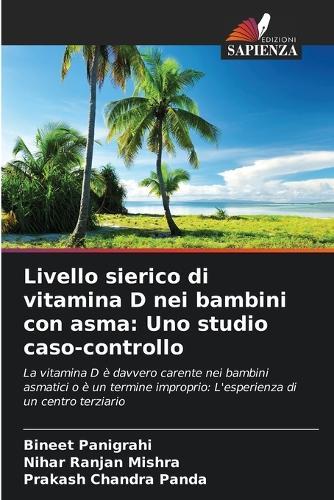 Livello sierico di vitamina D nei bambini con asma: Uno studio caso-controllo