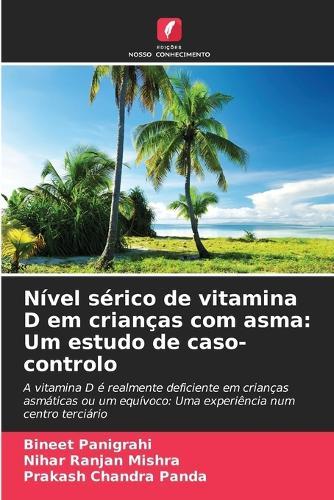 Nível sérico de vitamina D em crianças com asma: Um estudo de caso-controlo