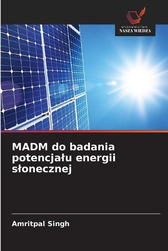MADM do badania potencjalu energii slonecznej