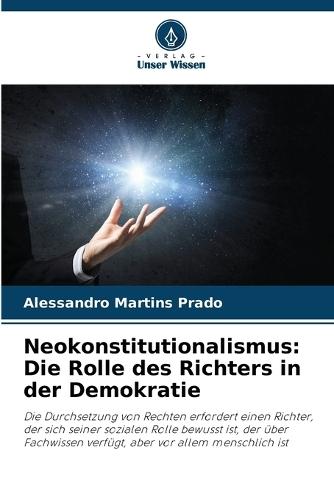 Neokonstitutionalismus: Die Rolle des Richters in der Demokratie