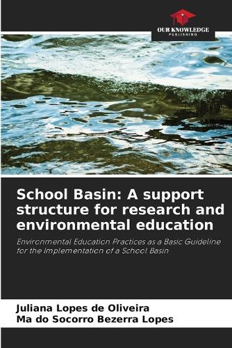 School Basin: A support structure for research and environmental education
