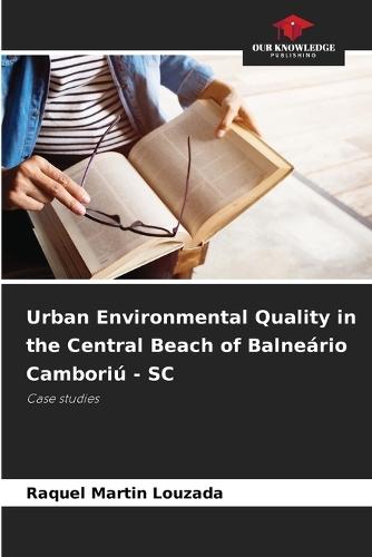Urban Environmental Quality in the Central Beach of Balneário Camboriú - SC