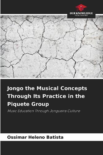 Jongo the Musical Concepts Through Its Practice in the Piquete Group