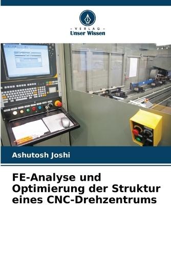 FE-Analyse und Optimierung der Struktur eines CNC-Drehzentrums