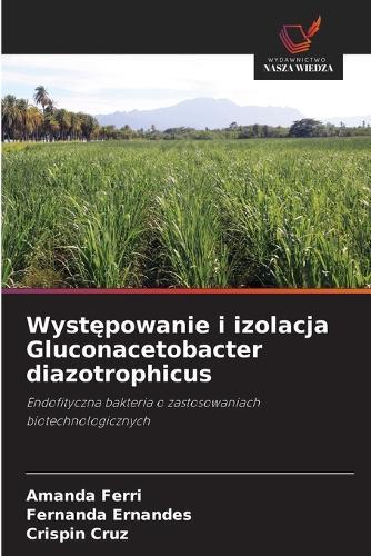 Wyst&#281;powanie i izolacja Gluconacetobacter diazotrophicus