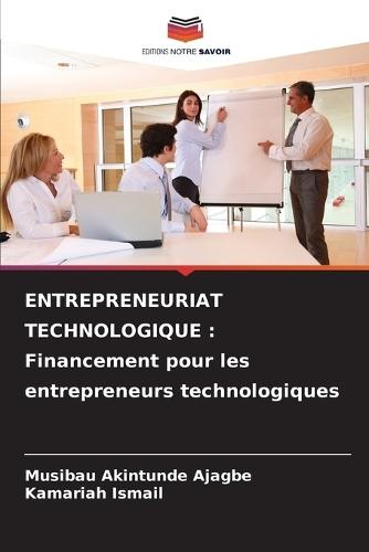 Entrepreneuriat Technologique: Financement pour les entrepreneurs technologiques