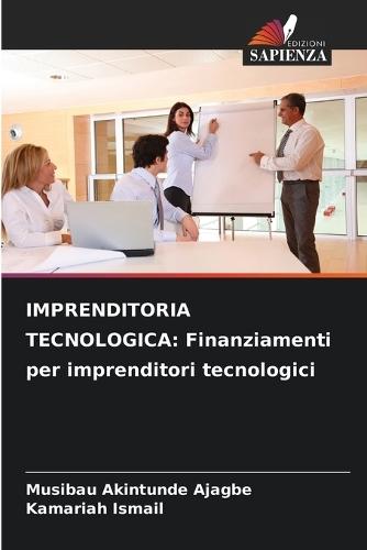 Imprenditoria Tecnologica: Finanziamenti per imprenditori tecnologici