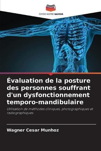 Évaluation de la posture des personnes souffrant d'un dysfonctionnement temporo-mandibulaire