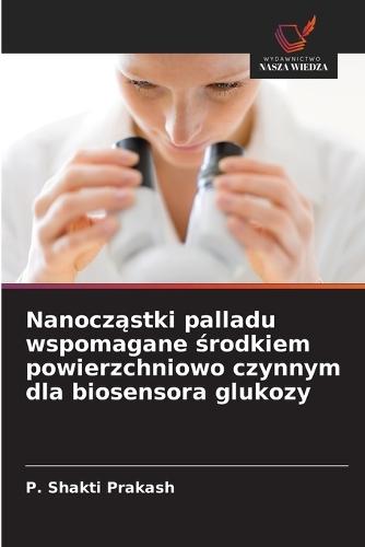 Nanocząstki palladu wspomagane środkiem powierzchniowo czynnym dla biosensora glukozy