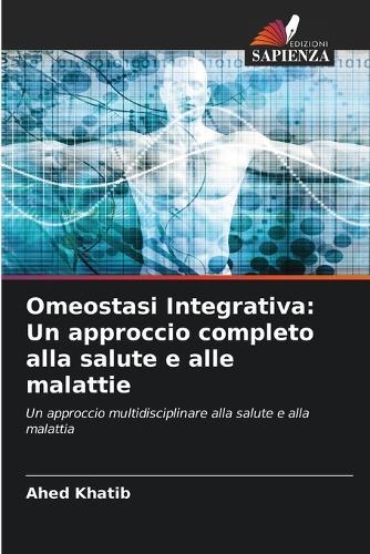 Omeostasi Integrativa: Un approccio completo alla salute e alle malattie