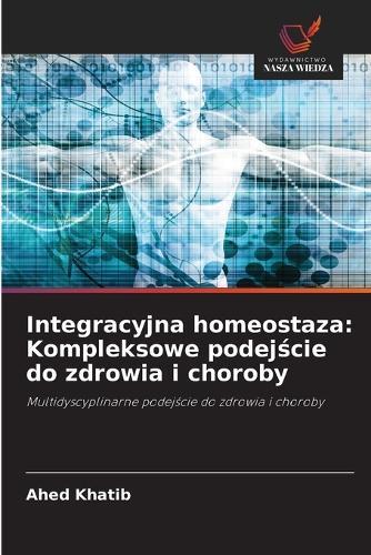 Integracyjna homeostaza: Kompleksowe podejście do zdrowia i choroby