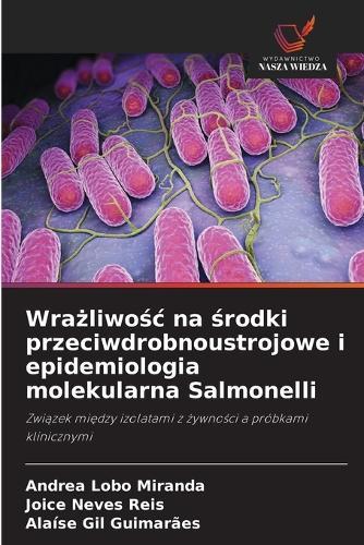 Wra&#380;liwo&#347;c na &#347;rodki przeciwdrobnoustrojowe i epidemiologia molekularna Salmonelli