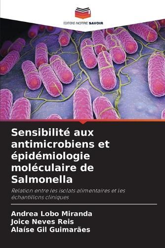 Sensibilité aux antimicrobiens et épidémiologie moléculaire de Salmonella