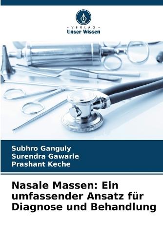 Nasale Massen: Ein umfassender Ansatz für Diagnose und Behandlung