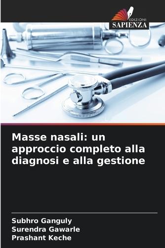Masse nasali: un approccio completo alla diagnosi e alla gestione