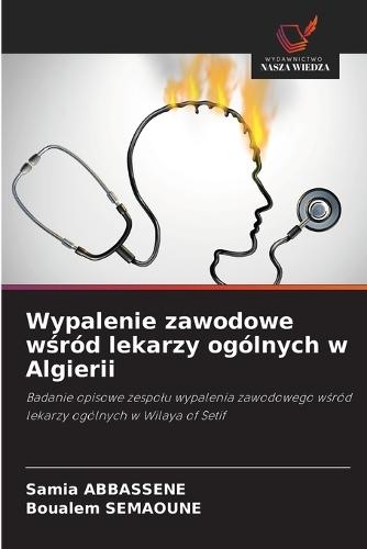 Wypalenie zawodowe wśród lekarzy ogólnych w Algierii