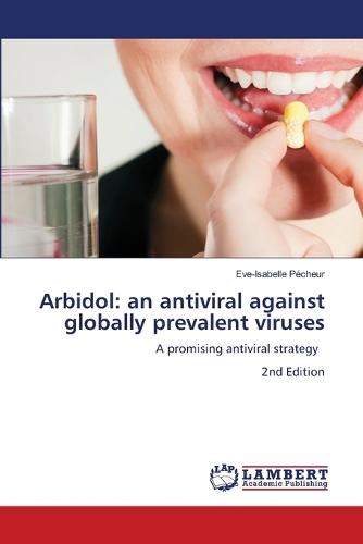 Arbidol: an antiviral against globally prevalent viruses