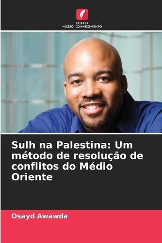 Sulh na Palestina: Um método de resolução de conflitos do Médio Oriente
