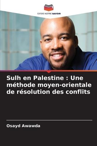 Sulh en Palestine: Une méthode moyen-orientale de résolution des conflits