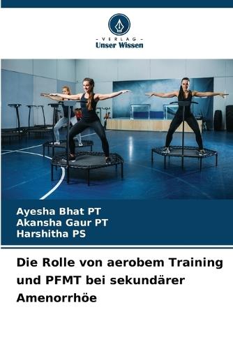 Die Rolle von aerobem Training und PFMT bei sekundärer Amenorrhöe