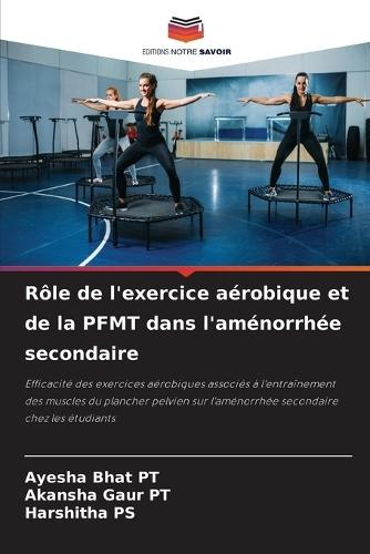 Rôle de l'exercice aérobique et de la PFMT dans l'aménorrhée secondaire