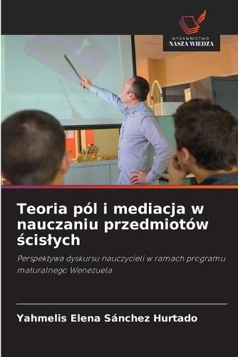 Teoria pól i mediacja w nauczaniu przedmiotów ścislych