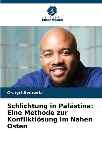 Schlichtung in Palästina: Eine Methode zur Konfliktlösung im Nahen Osten