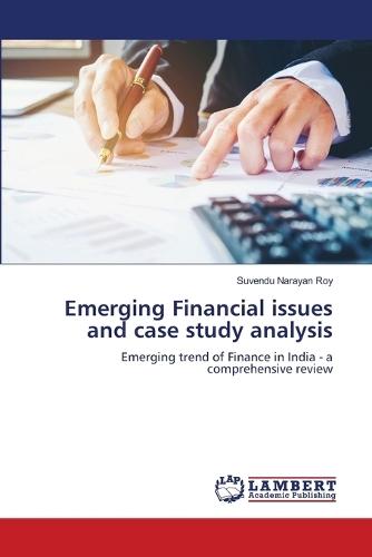 Emerging Financial issues and case study analysis