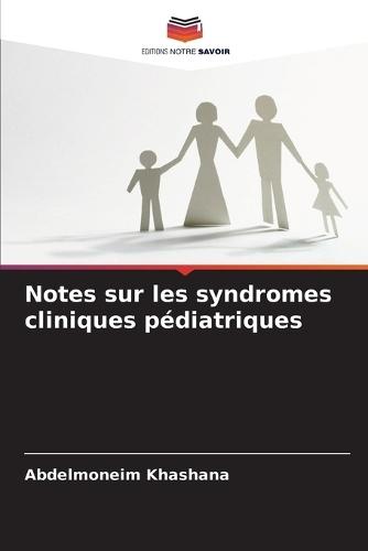 Notes sur les syndromes cliniques pédiatriques
