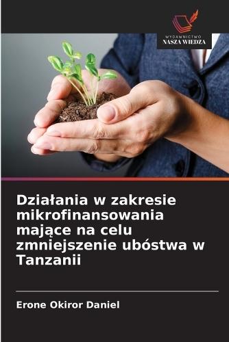 Dzialania w zakresie mikrofinansowania mające na celu zmniejszenie ubóstwa w Tanzanii