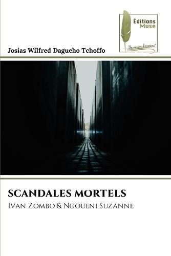 Scandales Mortels