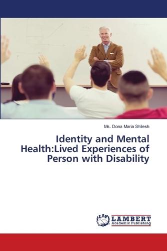 Identity and Mental Health: Lived Experiences of Person with Disability