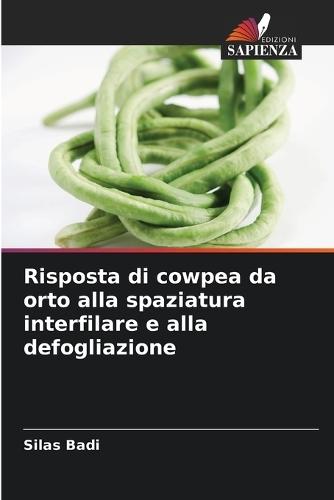 Risposta di cowpea da orto alla spaziatura interfilare e alla defogliazione