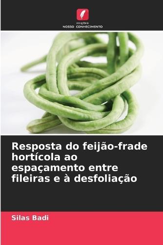 Resposta do feijão-frade hortícola ao espaçamento entre fileiras e à desfoliação