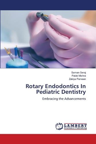 Rotary Endodontics In Pediatric Dentistry