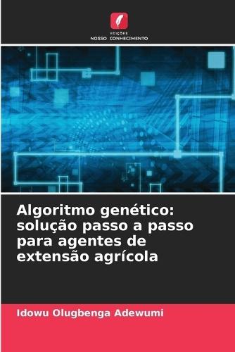 Algoritmo genético: solução passo a passo para agentes de extensão agrícola