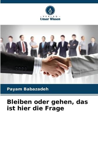 Bleiben oder gehen, das ist hier die Frage