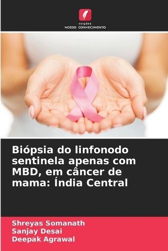 Biópsia do linfonodo sentinela apenas com MBD, em câncer de mama: Índia Central