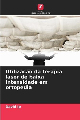 Utilização da terapia laser de baixa intensidade em ortopedia