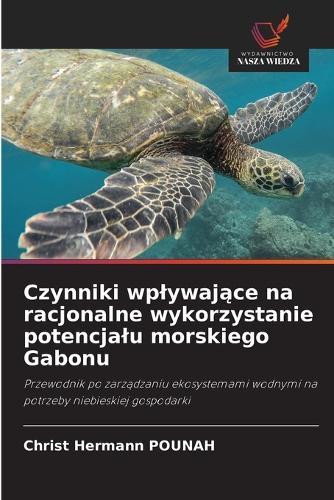 Czynniki wplywające na racjonalne wykorzystanie potencjalu morskiego Gabonu