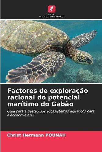 Factores de exploração racional do potencial marítimo do Gabão