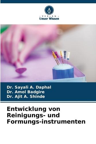 Entwicklung von Reinigungs- und Formungs-instrumenten