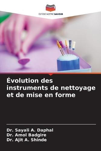 Évolution des instruments de nettoyage et de mise en forme