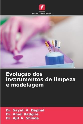 Evolução dos instrumentos de limpeza e modelagem