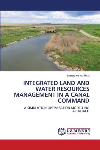 Integrated Land and Water Resources Management in a Canal Command