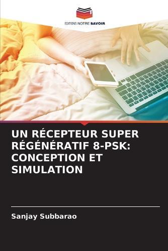 Un Récepteur Super Régénératif 8-Psk: Conception Et Simulation
