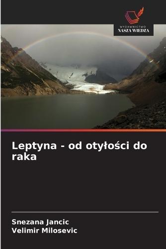 Leptyna - od otylości do raka